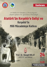 Atatürk'ün Kırşehir'e Gelişi ve Kırşehir'in Milli Mücadeleye Katkısı İsimli Konferans
